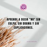 Aprender a decir NO sin Culpa, sin Drama y sin Explicaciones.