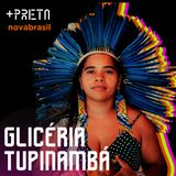 Glicéria Tupinambá - "Eu sou resultado de um ritual antropofágico..."