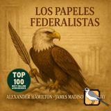 Los papeles federalistas - Audiolibro completo (Alexander Hamilton, James Madison, John Jay) | Parte 3 de 3
