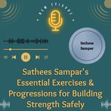Sathees Sampar's Essential Exercises & Progressions for Building Strength Safely