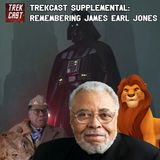 Trekcast Supplemental: Remembering James Earl Jones