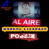 Episodio 7 - Al Aire MARKOZ LIZARAZO 29/03/2021