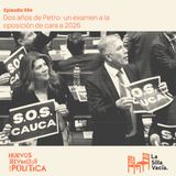 Dos años de Petro: un examen a la oposición de cara a 2026