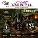 T2 Episodio 34.- Sembrando hoy, transformamos mañana