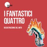 I FANTASTICI QUATTRO | Decostruzione del mito