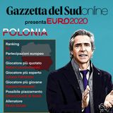 Euro 2020 Girone E, “Gazzetta presenta”: la Polonia ha il cuore tricolore e il bomber dei bomber