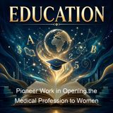 Pioneer Work in Opening the Medical Profession to Women - Elizabeth Blackwell - Part 2
