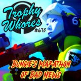 Trophy Whores 673 – Bungie’s Marathon of Bad News