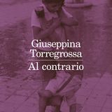 Giuseppina Torregrossa "Al contrario"