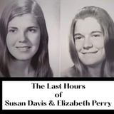 111. The Last Hours of Susan Davis & Elizabeth Perry
