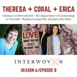 S6 E8: Coral Slavin + Erica Karek + Theresa