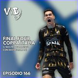 Episodio 166: Final Four di Coppa Italia con Davide Romani