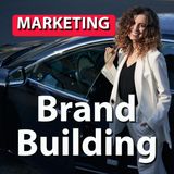 Automotive Brand Building from an Industry Expert Ep 61
