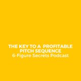 EP 354 | The key to a profitable Pitch Sequence