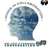 Minds In Collaboration - Not Just A Pandemic Conversation