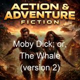 Moby Dick or The Whale version 2 - Herman Melville - Part 3