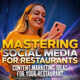 Mastering Social Media for Restaurants (PT 2) Content Marketing for Your Restaurant
