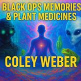 🎙 TSP #2025 – Coley Weber: Black Ops Memories, Plant Medicines & Extraterrestrial Contact