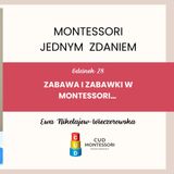 Montessori jednym zdaniem - Zabawa i zabawki w Montessori…  - Odcinek 28