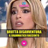 Brutta Disavventura per Oriana Marzoli: Il Drammatico Racconto dell'ex Gieffina!