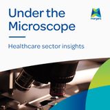 Under the microscope: Healthcare update - 8 July 2021