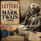 The Letters of Mark Twain, Complete | Classic American Literary Correspondence Audiobook Part 2