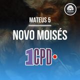 1CPD #192 - Mateus 5: A perfeita lei de Jesus