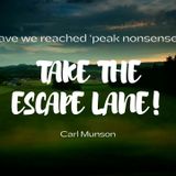 Take the escape lane on peak nonsense
