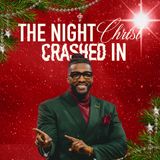 The Night Christ Crashed In // Triggered (Part 14) // Michael Todd