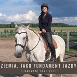 Ziemia jako fundament jazdy - fragment live 216