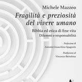 Michele Mazzeo "Fragilità e preziosità del vivere umano"