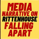 MEDIA Narrative On Rittenhouse Falling Apart