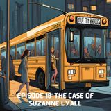 Chillworthy Episode 10: The Case of Suzanne Lyall