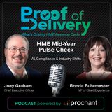 Proof of Delivery: The HME Mid-Year Pulse Check: What’s Changing & What's Next