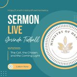 The Call, the Chosen, and the Coming Light