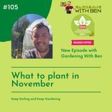 Episode 105 - What to plant in November