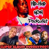 Clipse Album Overhyped?