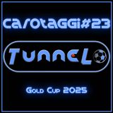 Carotaggi #23 - Gold Cup 2025
