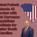 Episode 48 Interview with Patrick Herrmann Republican Candidate for Senator South Carolina