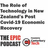 The EPIC Podcast S2 E6 - The Role of Technology in NZ's Post-Covid Economic Recovery Part 6 - A discussion with Joanna Norris