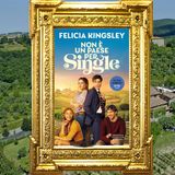 Felicia Kingsley: "Non è un paese per single"