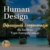 Human Design. Odpoczynek i regeneracja dla każdego typu energetycznego