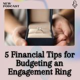 5 Financial Tips for Budgeting an Engagement Ring