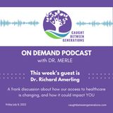 What the Changing Healthcare Scene Means to YOU with Dr. Richard Amerling