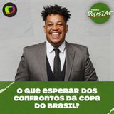 #97: Brasileirão deve impactar decisões da Copa do Brasil?