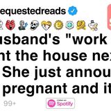 My husband_s _work wife_ bought the house next door. She just announced she_s pregnant and it_s