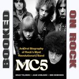 MC5: Rock's Most Revolutionary Band [Episode 224]