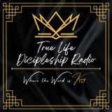 Episode 37 - True Life Discipleship Radio Broadcast