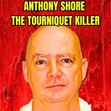 Anthony Shore, The Tourniquet Killer | Serial Killer Documentary