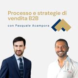 082 - Processo e strategie di vendita B2B con Pasquale Acampora